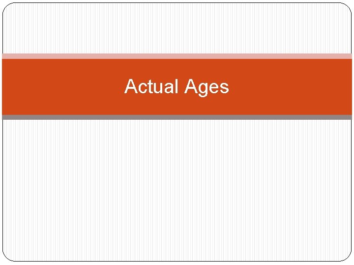 Actual Ages 