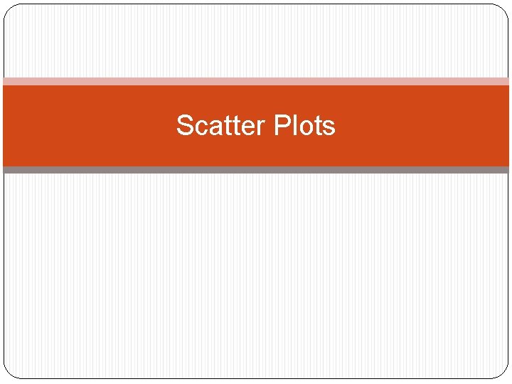 Scatter Plots 