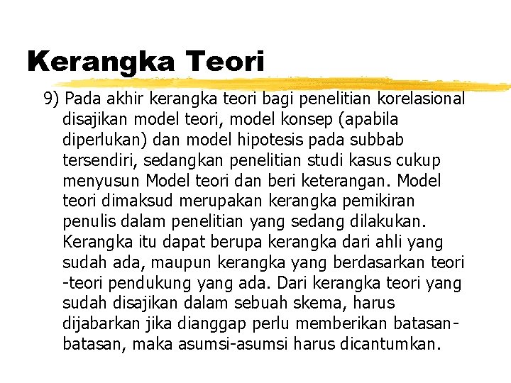 Kerangka Teori 9) Pada akhir kerangka teori bagi penelitian korelasional disajikan model teori, model
