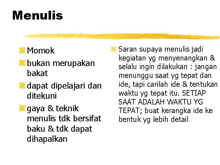 Menulis z Saran supaya menulis jadi z Momok kegiatan yg menyenangkan & z bukan