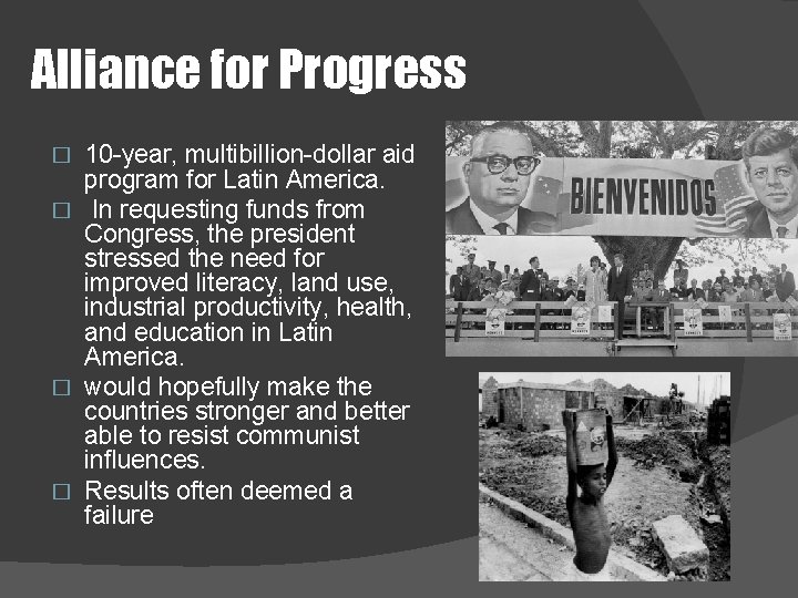 Alliance for Progress 10 -year, multibillion-dollar aid program for Latin America. � In requesting