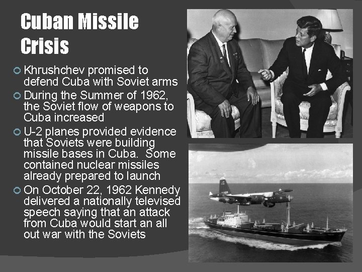 Cuban Missile Crisis Khrushchev promised to defend Cuba with Soviet arms During the Summer