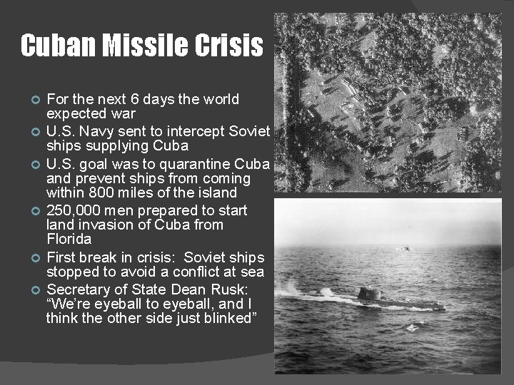 Cuban Missile Crisis For the next 6 days the world expected war U. S.