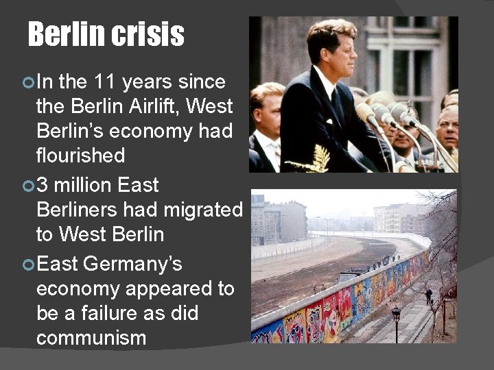 Berlin crisis In the 11 years since the Berlin Airlift, West Berlin’s economy had