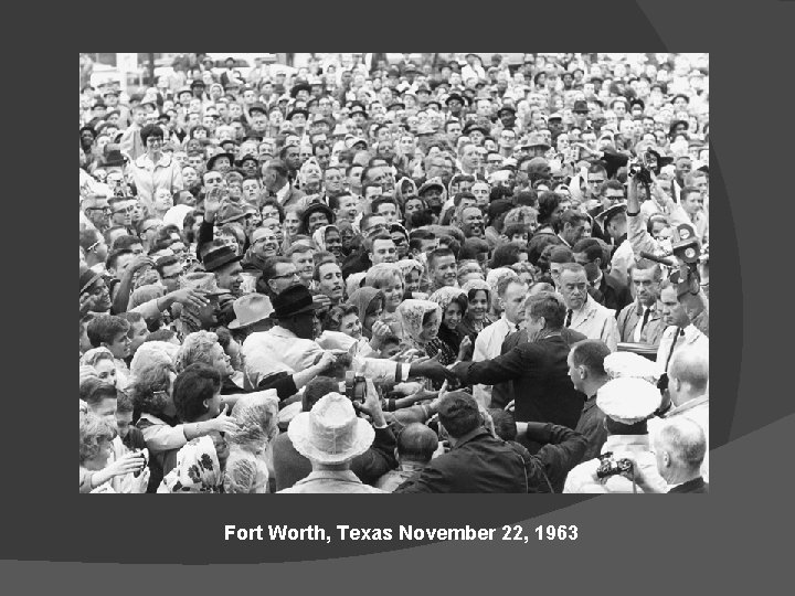 Fort Worth, Texas November 22, 1963 