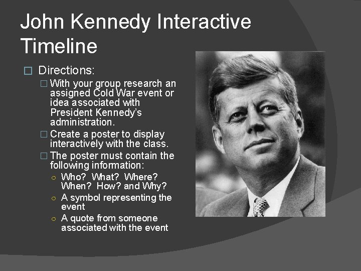 John Kennedy Interactive Timeline � Directions: � With your group research an assigned Cold