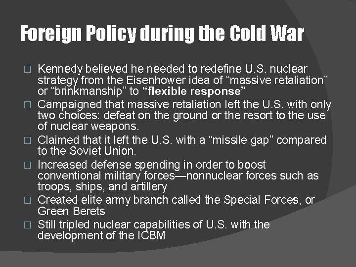 Foreign Policy during the Cold War � � � Kennedy believed he needed to