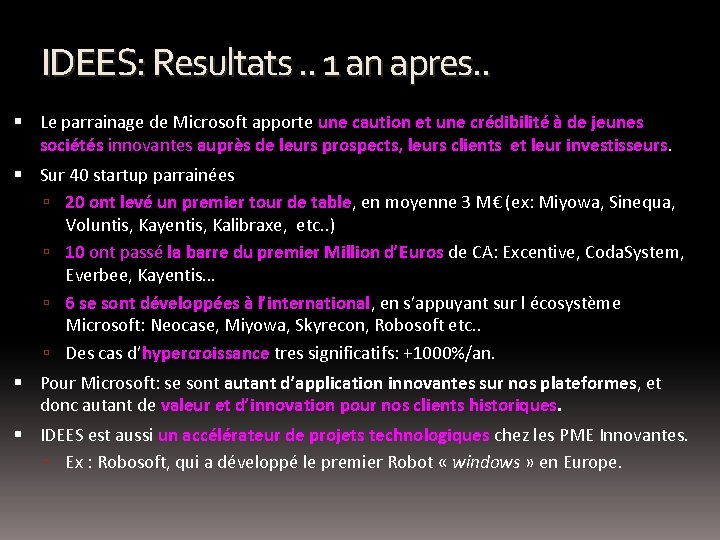 IDEES: Resultats. . 1 an apres. . Le parrainage de Microsoft apporte une caution