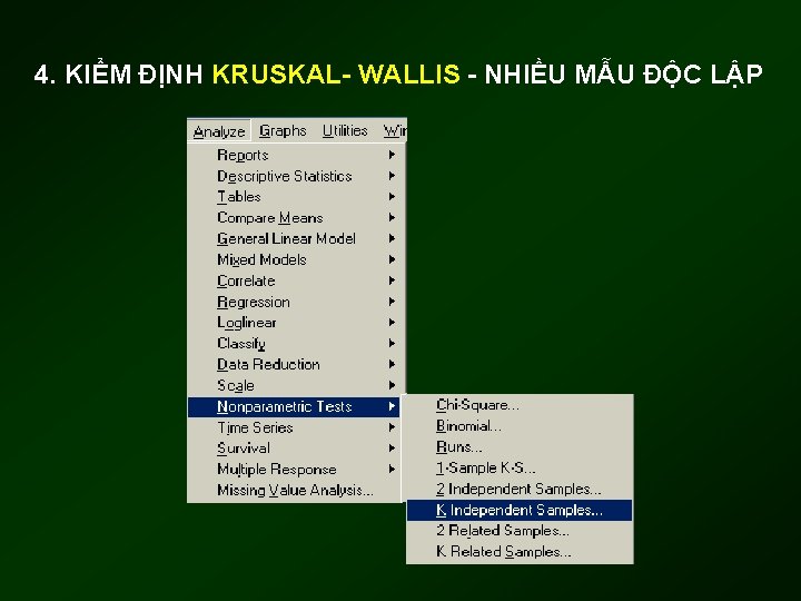 4. KIỂM ĐỊNH KRUSKAL- WALLIS - NHIỀU MẪU ĐỘC LẬP 