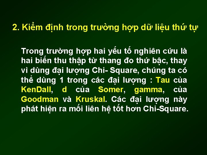 2. Kiểm định trong trường hợp dữ liệu thứ tự Trong trường hợp hai