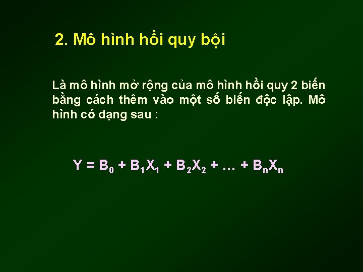 2. Mô hình hồi quy bội Là mô hình mở rộng của mô hình