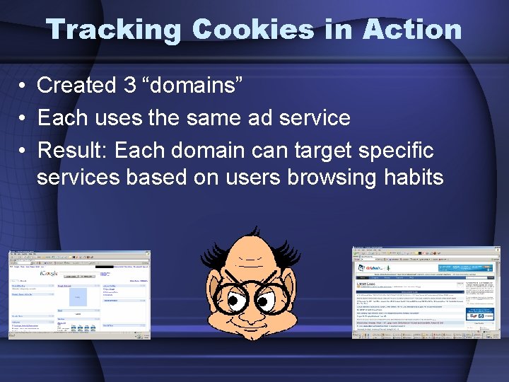 Tracking Cookies in Action • Created 3 “domains” • Each uses the same ad