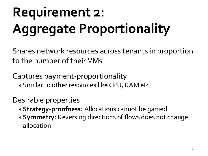 Requirement 2: Aggregate Proportionality Shares network resources across tenants in proportion to the number