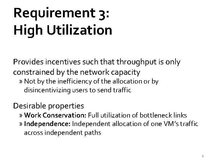 Requirement 3: High Utilization Provides incentives such that throughput is only constrained by the