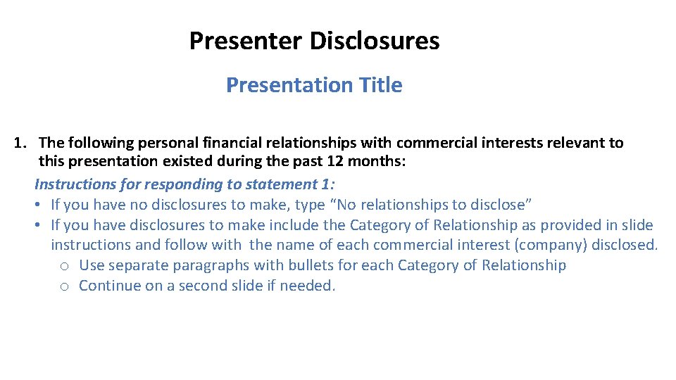Presenter Disclosures Presentation Title 1. The following personal financial relationships with commercial interests relevant