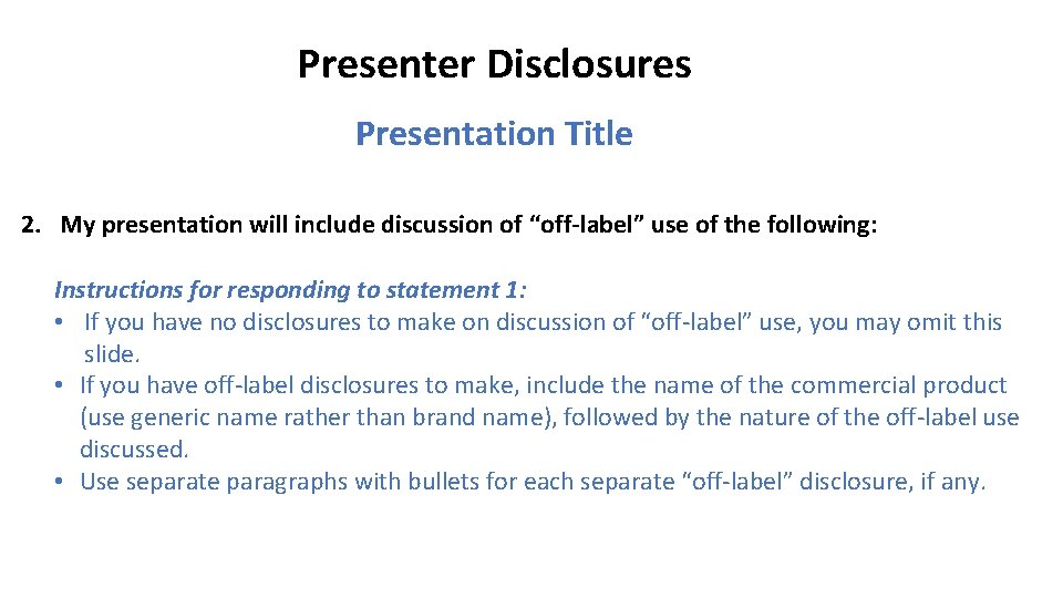 Presenter Disclosures Presentation Title 2. My presentation will include discussion of “off-label” use of