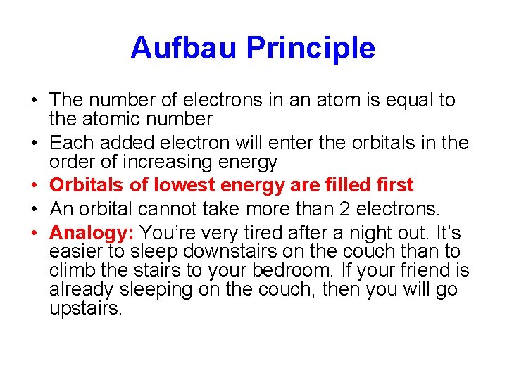 Aufbau Principle • The number of electrons in an atom is equal to the