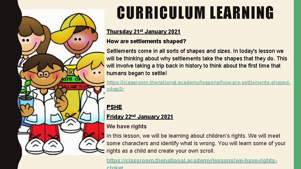 CURRICULUM LEARNING Thursday 21 st January 2021 How are settlements shaped? Settlements come in