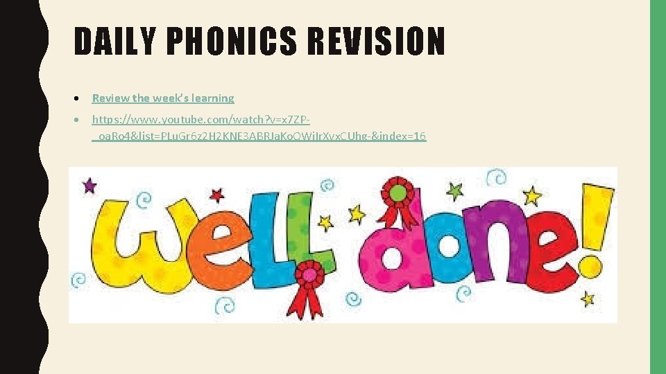DAILY PHONICS REVISION Review the week’s learning https: //www. youtube. com/watch? v=x 7 ZP_oa.