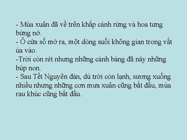 - Mùa xuân đã về trên khắp cánh rừng và hoa tưng bừng nở.