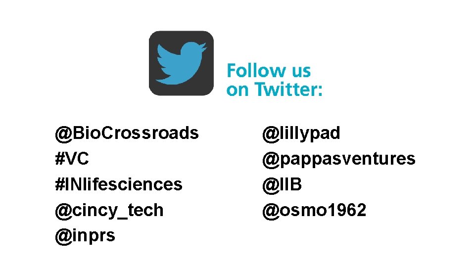 @Bio. Crossroads #VC #INlifesciences @cincy_tech @inprs @lillypad @pappasventures @IIB @osmo 1962 