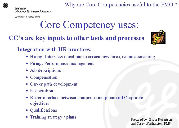 Why are Competencies useful to the PMO ? Core Competency uses: CC’s are key
