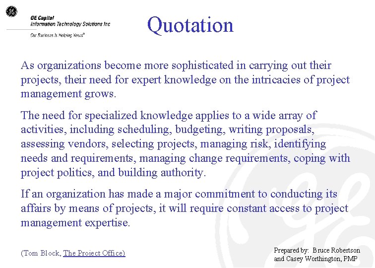 Quotation As organizations become more sophisticated in carrying out their projects, their need for