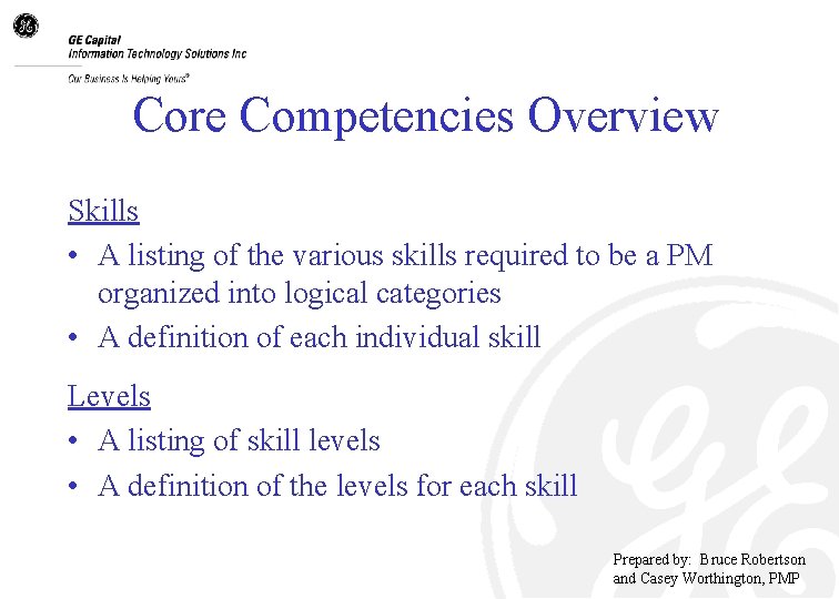 Core Competencies Overview Skills • A listing of the various skills required to be