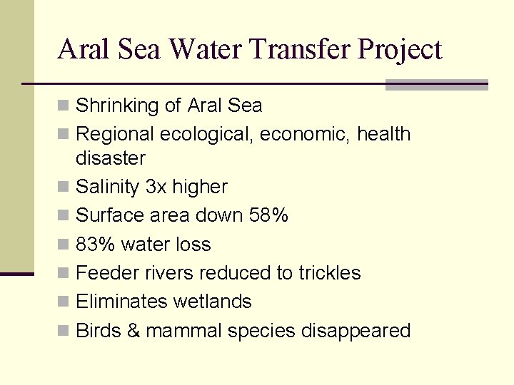 Aral Sea Water Transfer Project n Shrinking of Aral Sea n Regional ecological, economic,