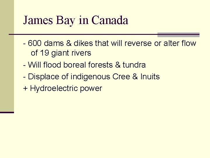James Bay in Canada - 600 dams & dikes that will reverse or alter