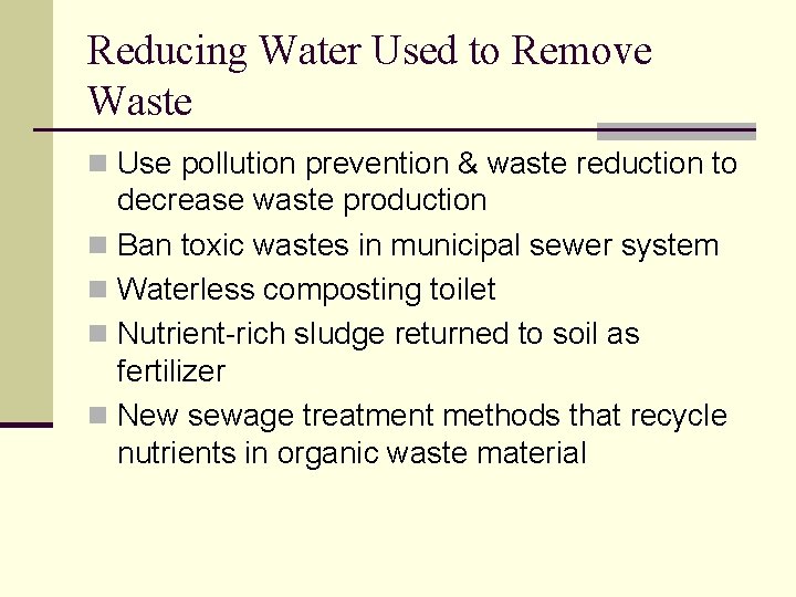 Reducing Water Used to Remove Waste n Use pollution prevention & waste reduction to