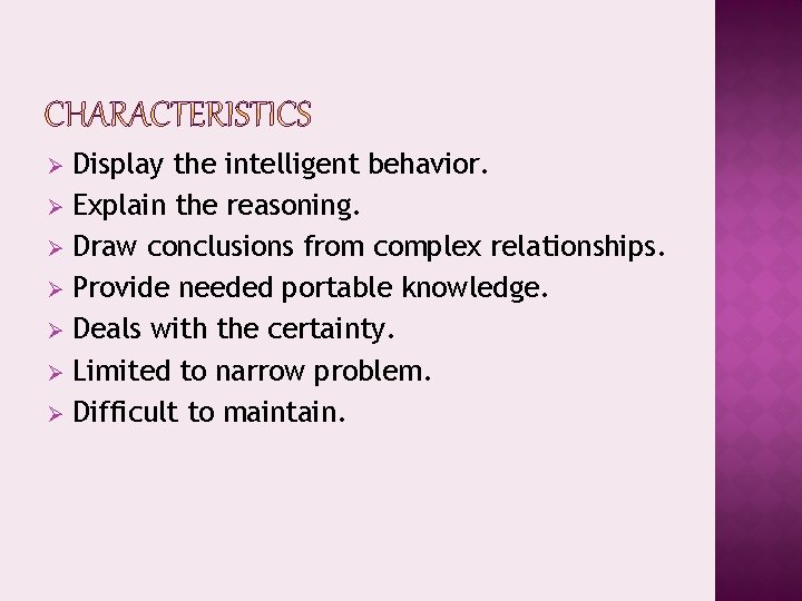 Display the intelligent behavior. Ø Explain the reasoning. Ø Draw conclusions from complex relationships.