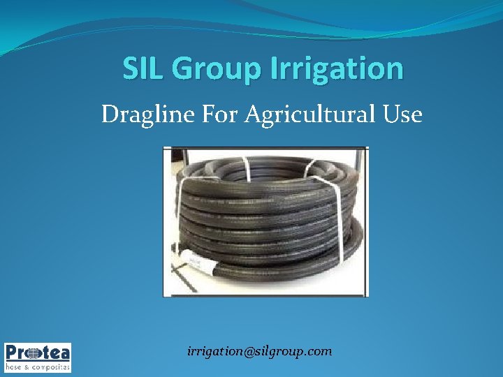 SIL Group Irrigation Dragline For Agricultural Use irrigation@silgroup. com 