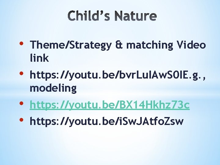  • Theme/Strategy & matching Video link • https: //youtu. be/bvr. Lu. IAw. S