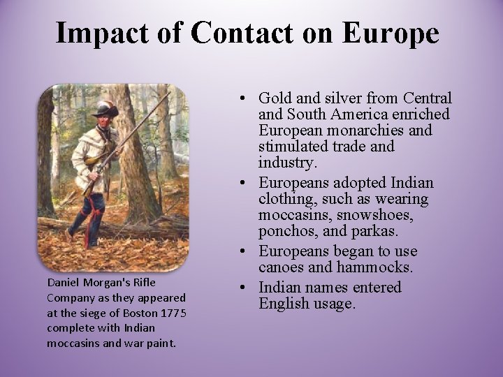 Impact of Contact on Europe Daniel Morgan's Rifle Company as they appeared at the