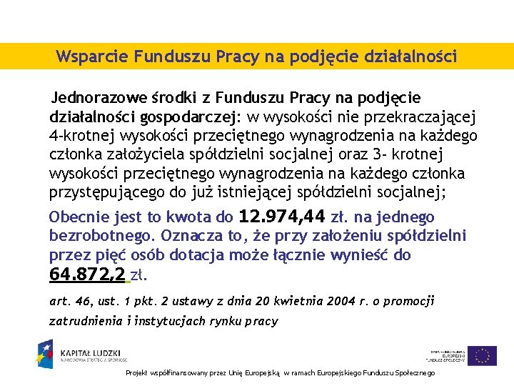 Wsparcie Funduszu Pracy na podjęcie działalności Jednorazowe środki z Funduszu Pracy na podjęcie działalności