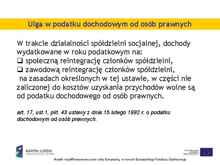 Ulga w podatku dochodowym od osób prawnych W trakcie działalności spółdzielni socjalnej, dochody wydatkowane