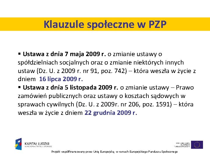 Klauzule społeczne w PZP § Ustawa z dnia 7 maja 2009 r. o zmianie