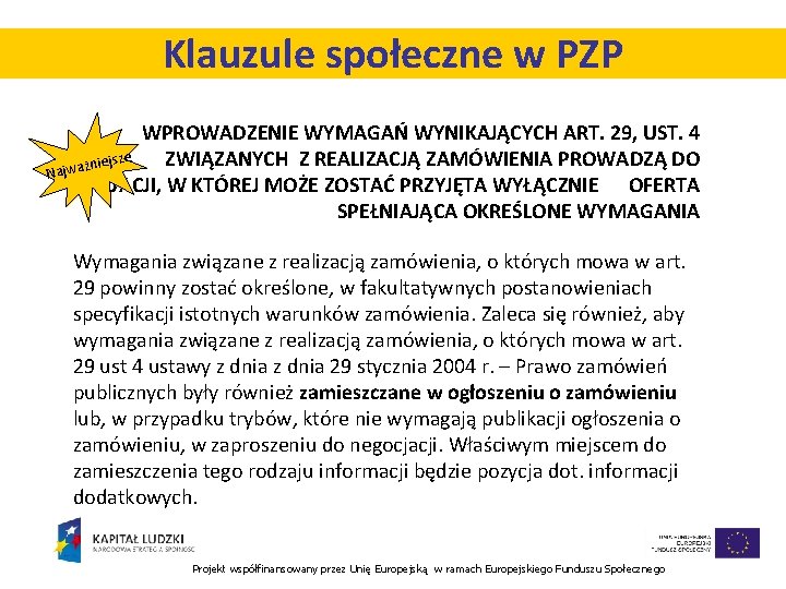 Klauzule społeczne w PZP WPROWADZENIE WYMAGAŃ WYNIKAJĄCYCH ART. 29, UST. 4 e ZWIĄZANYCH Z