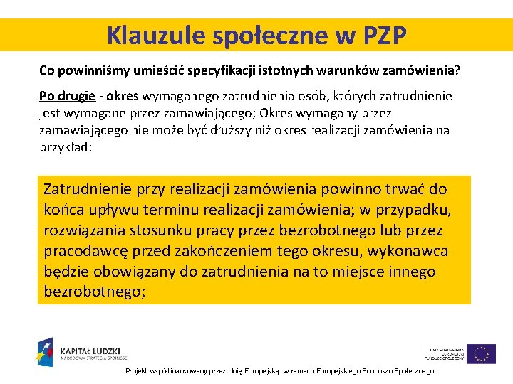 Klauzule społeczne w PZP Co powinniśmy umieścić specyfikacji istotnych warunków zamówienia? Po drugie -