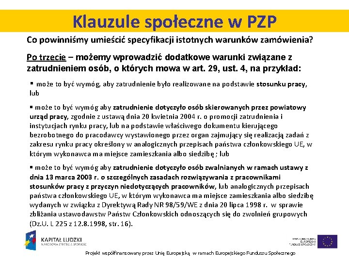 Klauzule społeczne w PZP Co powinniśmy umieścić specyfikacji istotnych warunków zamówienia? Po trzecie –