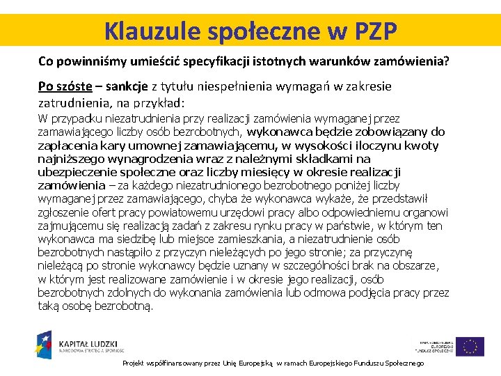 Klauzule społeczne w PZP Co powinniśmy umieścić specyfikacji istotnych warunków zamówienia? Po szóste –