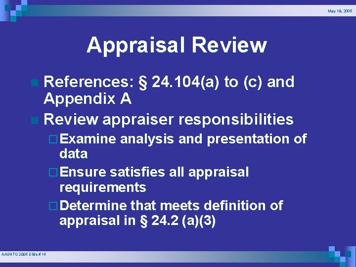 May 18, 2005 Appraisal Review References: § 24. 104(a) to (c) and Appendix A