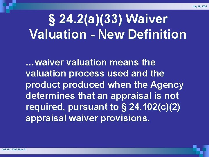 May 18, 2005 § 24. 2(a)(33) Waiver Valuation - New Definition …waiver valuation means