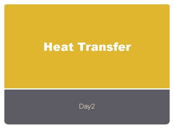 Heat Transfer Day 2 