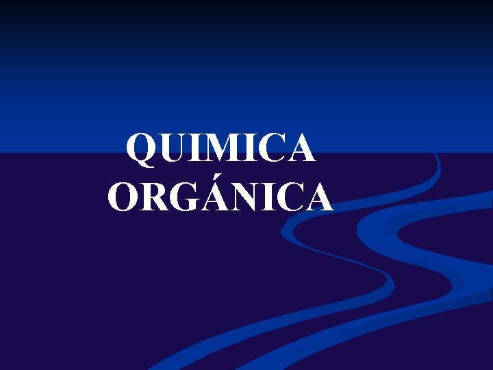 QUIMICA ORGÁNICA 