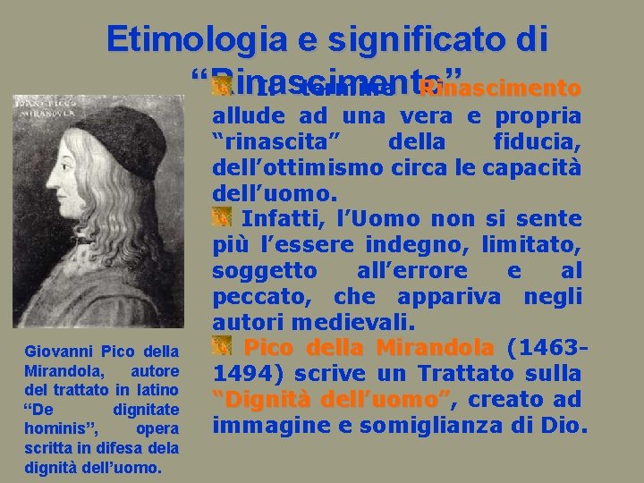 Etimologia e significato di “Rinascimento” Il termine Rinascimento Giovanni Pico della Mirandola, autore del