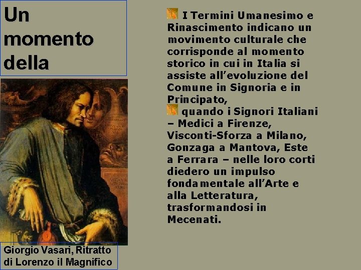 Un momento della Civiltà Italiana Giorgio Vasari, Ritratto di Lorenzo il Magnifico I Termini