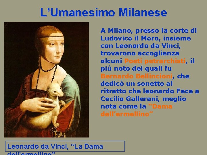 L’Umanesimo Milanese A Milano, Milano presso la corte di Ludovico il Moro, insieme con