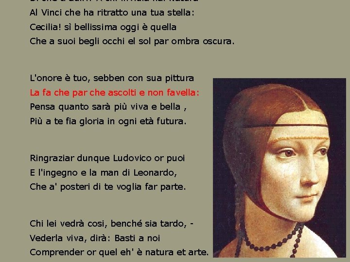 Di che ti adiri? A chi invidia hai Natura Al Vinci che ha ritratto